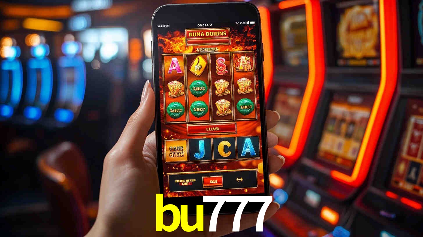bu777: Jogos de Caça-Níqueis-Altas Recompensas, Roleta-Velocidade, Blackjack-Desafios Máximos
